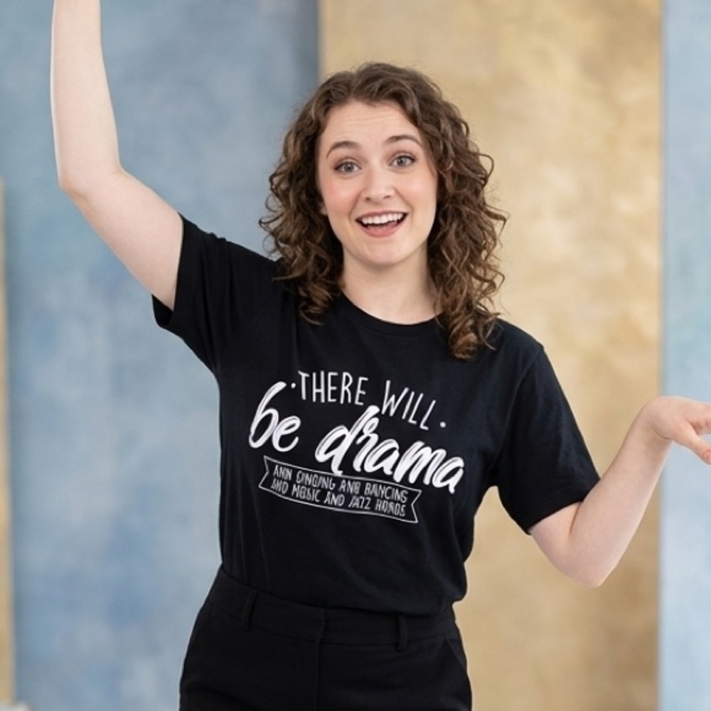 The Show Must Go On! "There Will Be Drama" Graphic Tee